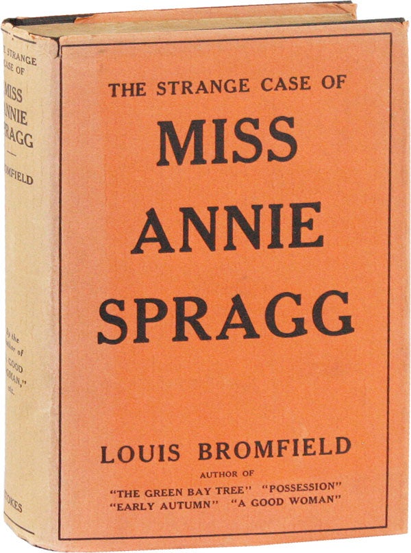 Item #53309] The Strange Case of Miss Annie Spragg. Louis BROMFIELD