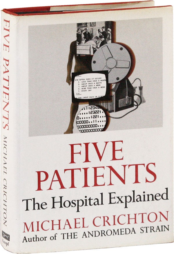 Item #53323] Five Patients: The Hospital Explained. Michael CRICHTON