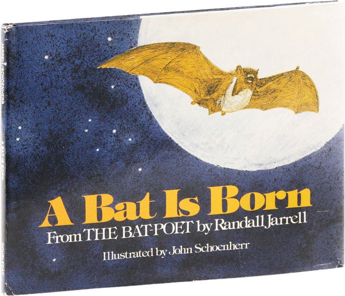 Item #53384] A Bat is Born from The Bat Poet. Randall JARRELL, John Schoenherr, author