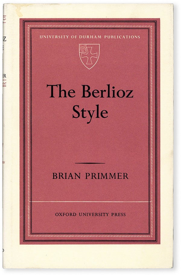 Item #53482] The Berlioz Style. Brian PRIMMER