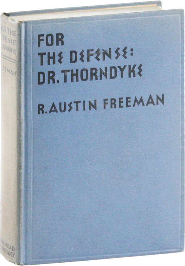 Item #53598] For the Defense: Dr. Thorndyke. R. Austin FREEMAN, Dr. Richard Austin Freeman