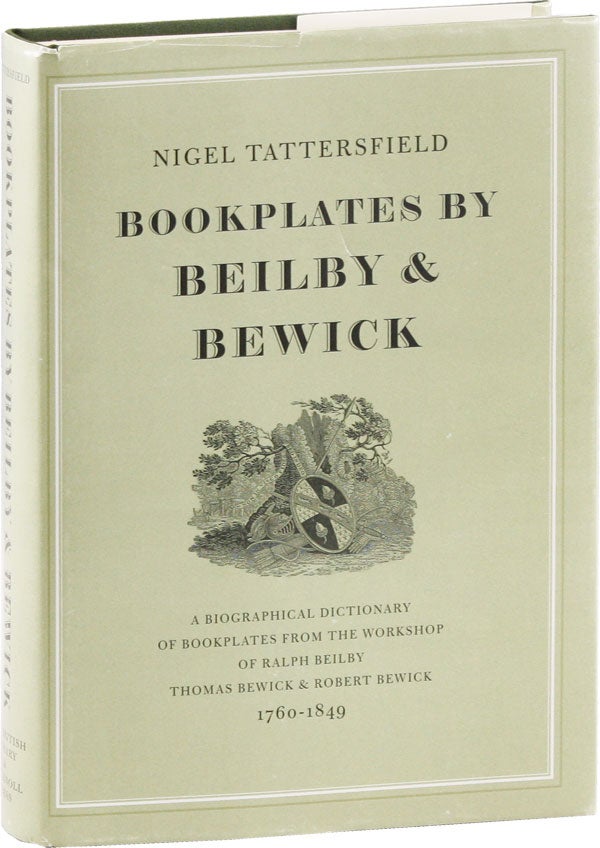 Item #53661] Bookplates by Beilby & Bewick: A Biographical Dictionary of Bookplates from the...