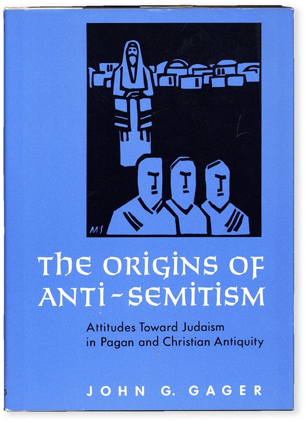 Item #53674] The Origins of Anti-Semitism: Attitudes Toward Judais in Pagan and Christian...