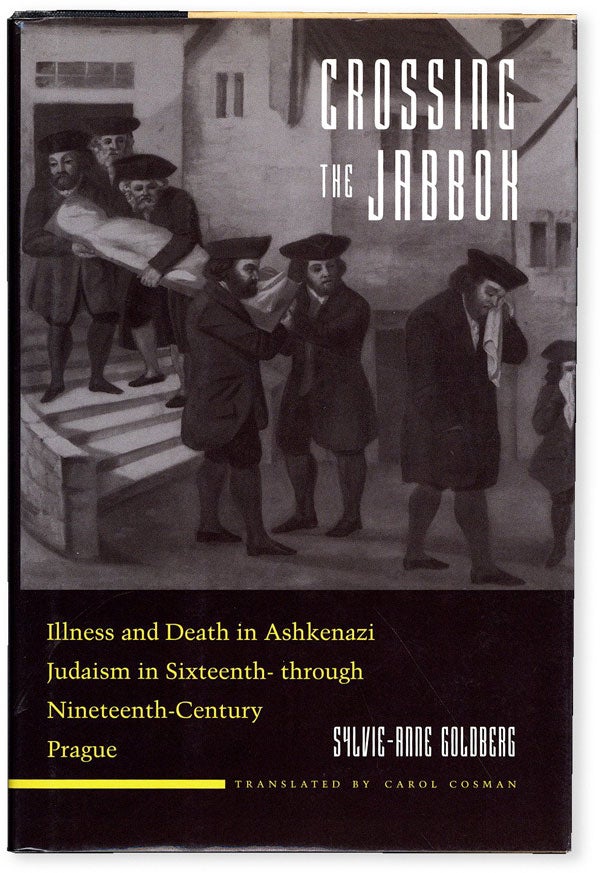 Item #53692] Crossing the Jabbok: Illness and Death in Ashkenazi Judaism in...