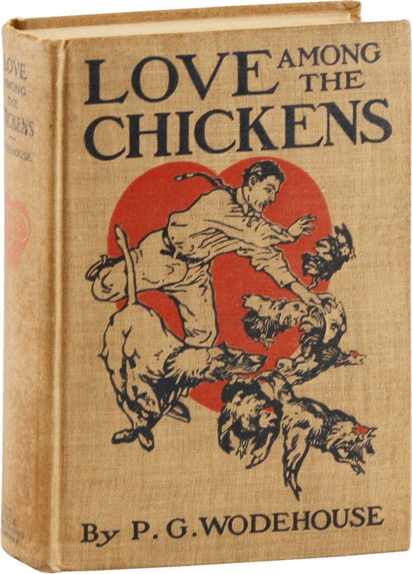 Love Among the Chickens: A Story of the Haps and Mishaps on an English Chicken Farm. P. G. WODEHOUSE, Armand BOTH, novel, illustrations.