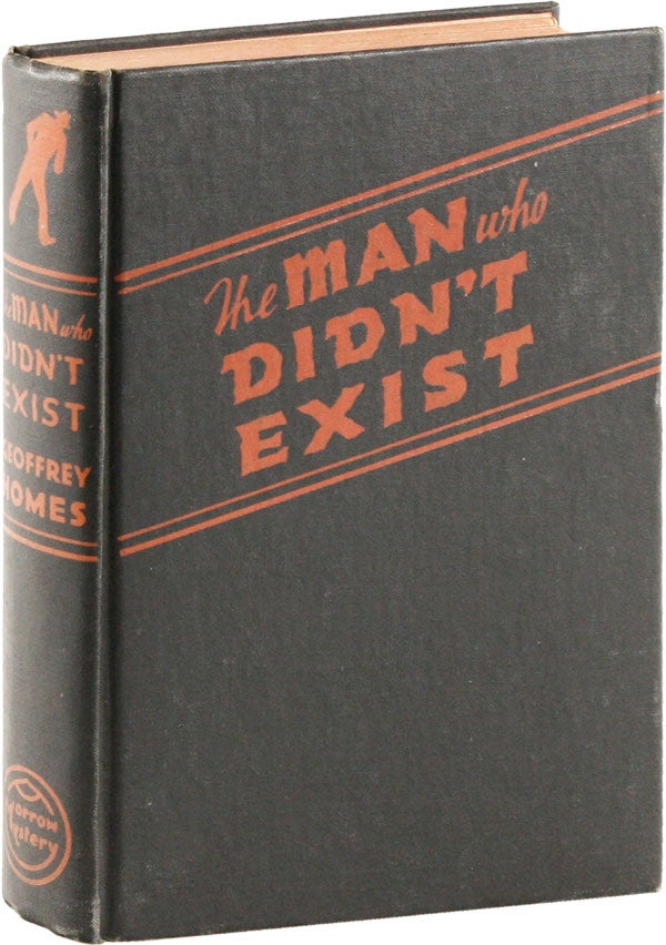 Item #53744] The Man Who Didn't Exist. Geoffrey HOMES, pseud. Daniel Mainwaring