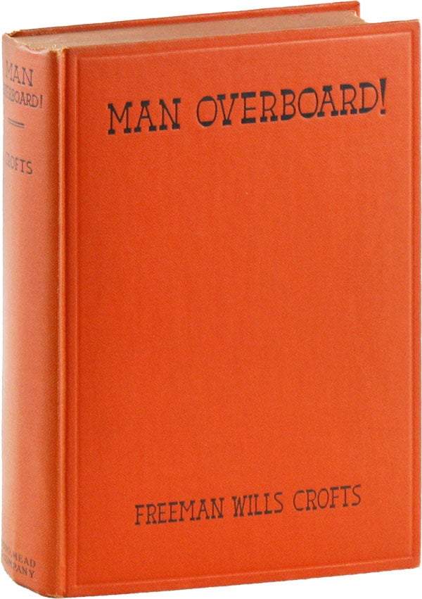 Item #53747] Man Overboard!, An Inspector French Detective Story. Freeman Wills CROFTS