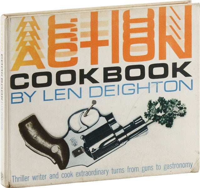 Item #53750] Action Cook Book: Len Deighton's Guide to Eating. Len DEIGHTON