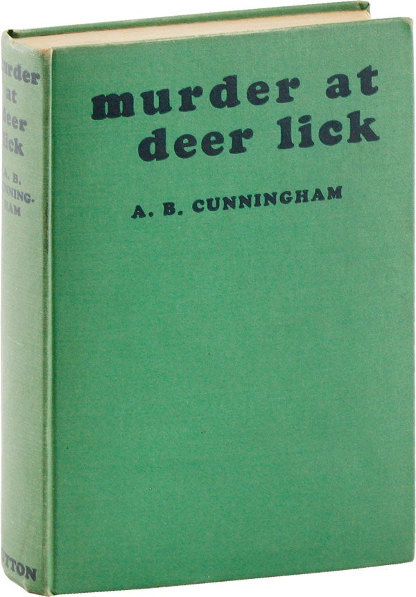 Item #53769] Murder at Deer Lick. A. B. CUNNINGHAM, Albert Benjamin