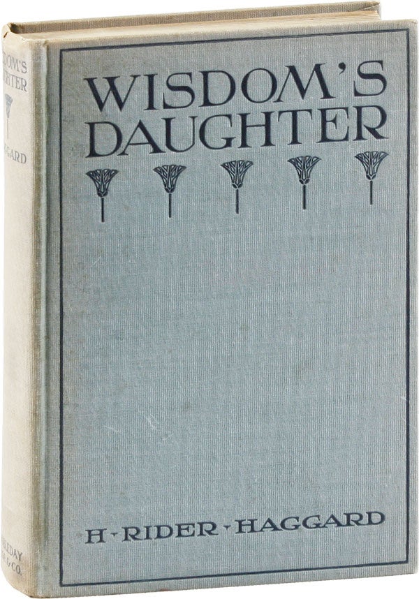Item #53895] Wisdom's Daughter: The Life and Love Story of She Who Must Be Obeyed. H. Rider HAGGARD