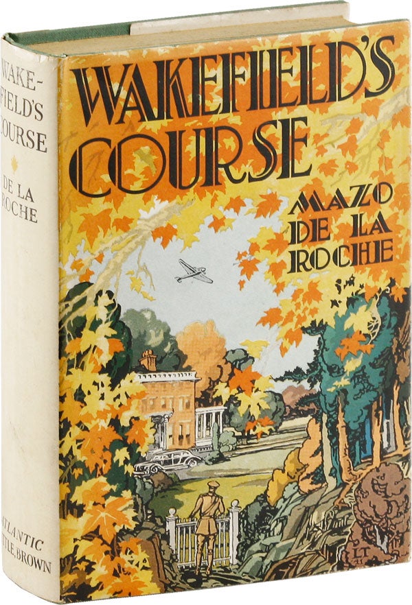 Item #53898] Wakefield's Course. Mazo DE LA ROCHE
