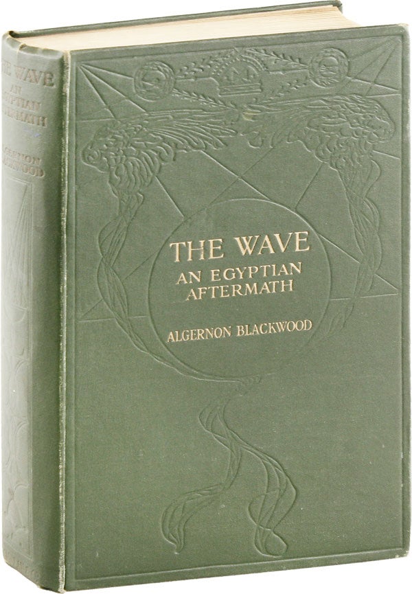 Item #53936] The Wave: An Egyptian Aftermath. Algernon BLACKWOOD