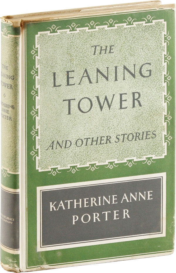 Item #53954] The Leaning Tower and Other Stories. Katherine Anne PORTER