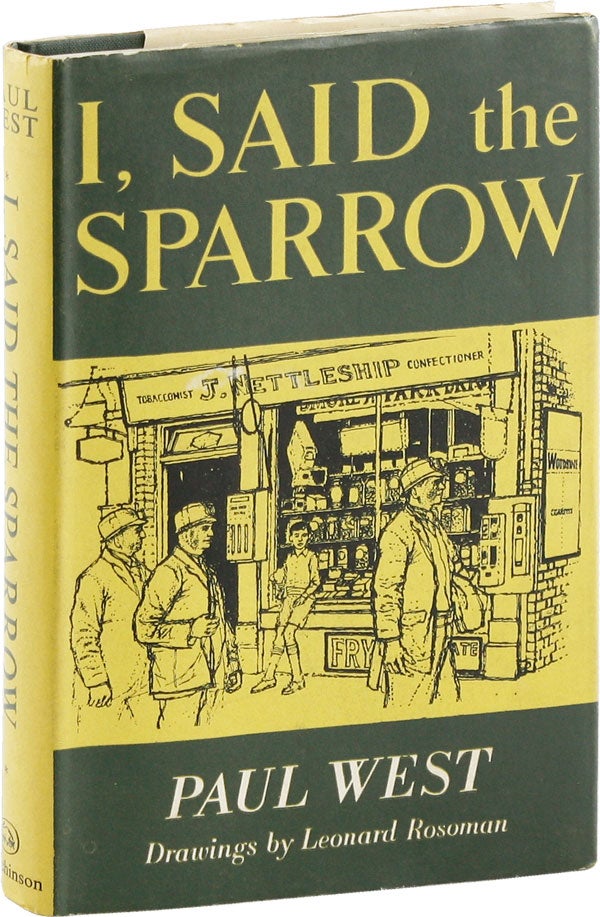 Item #54014] I, Said the Sparrow. Paul WEST