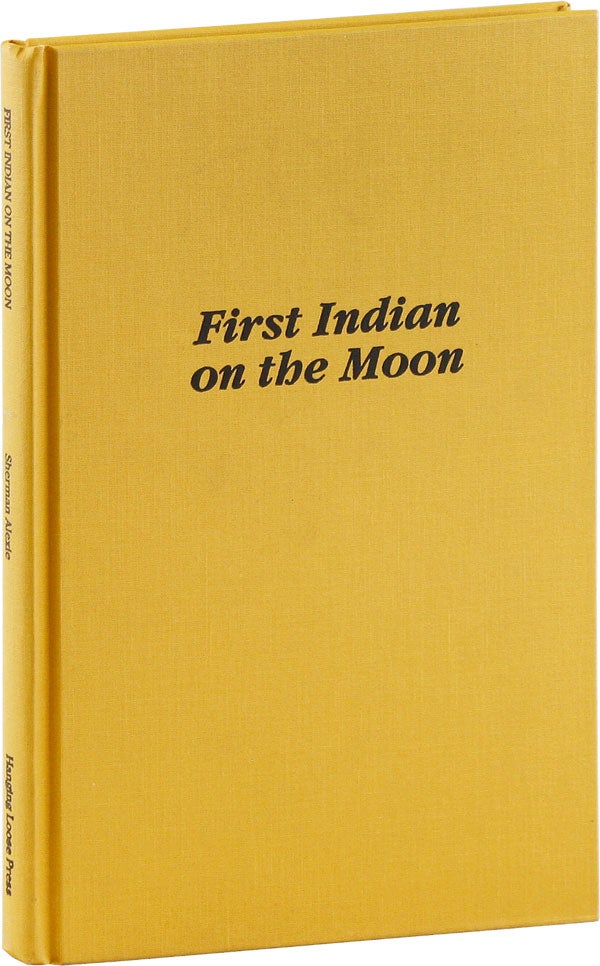 Item #54026] First Indian on the Moon [Signed]. Sherman ALEXIE