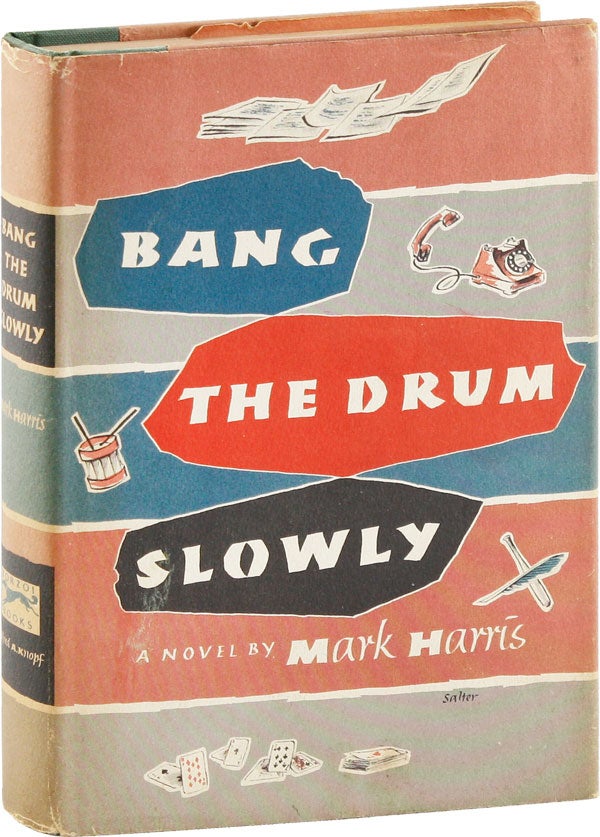 Item #54029] Bang The Drum Slowly. Mark HARRIS