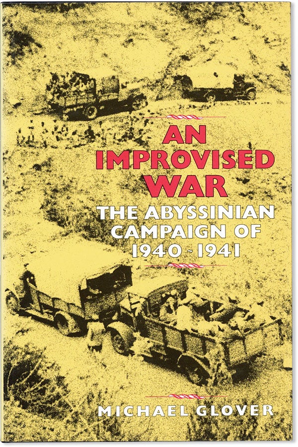 Item #54069] An Improvised War: The Ethiopian Campaign 1940-1941 [title from dustwrapper: The...