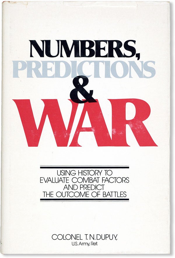 Item #54072] Numbers, Predictions and War: Using HIstory to Evaluate Combat Factors and Predict...