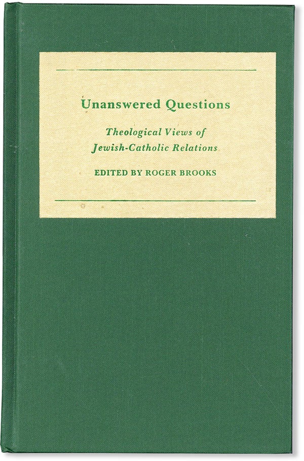 Item #54076] Unanswered Questions: Theoloical Views of Jewish-Catholic Relations. Roger BROOKS