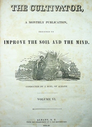 The Cultivator, a Monthly Publication, Designed to Improve the Soil and the Mind. Volume VI [Mar-Dec, 1839]
