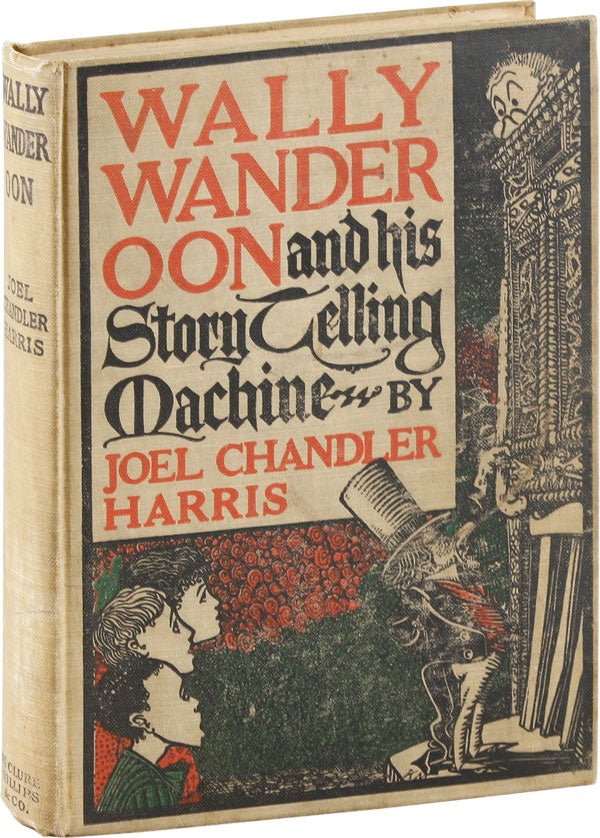 Item #54341] Wally Wanderoon and His Story-Telling Machine. Joel Chandler HARRIS