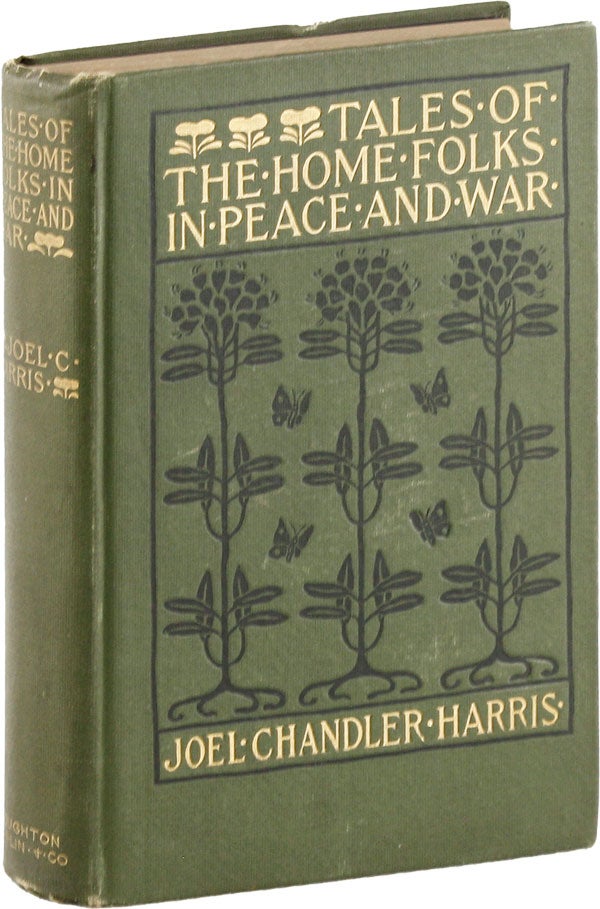 Item #54345] Tales of the Home Folks in Peace and War. Joel Chandler HARRIS