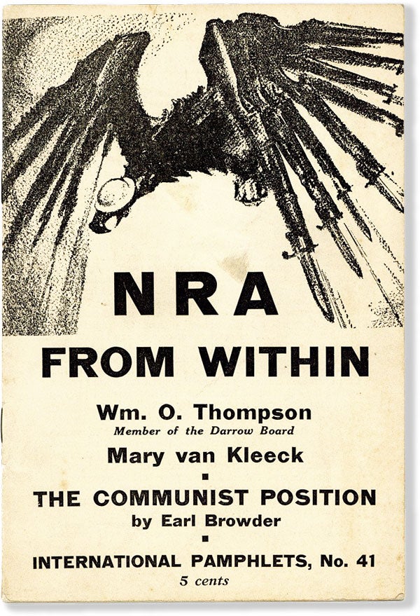 Item #54409] NRA From Within [with] The Communist Position. William O. THOMPSON, Mary van Kleeck,...