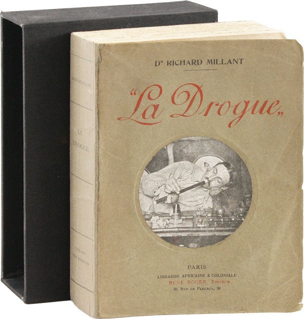 Item #54503] "La Drogue" (Fumeurs et Mangeurs d'Opium). NARCOTICS, Richard MILLANT