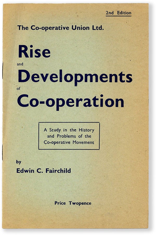 Item #54520] Rise and Developments of Co-operation. A Study in the History and Problems of the...