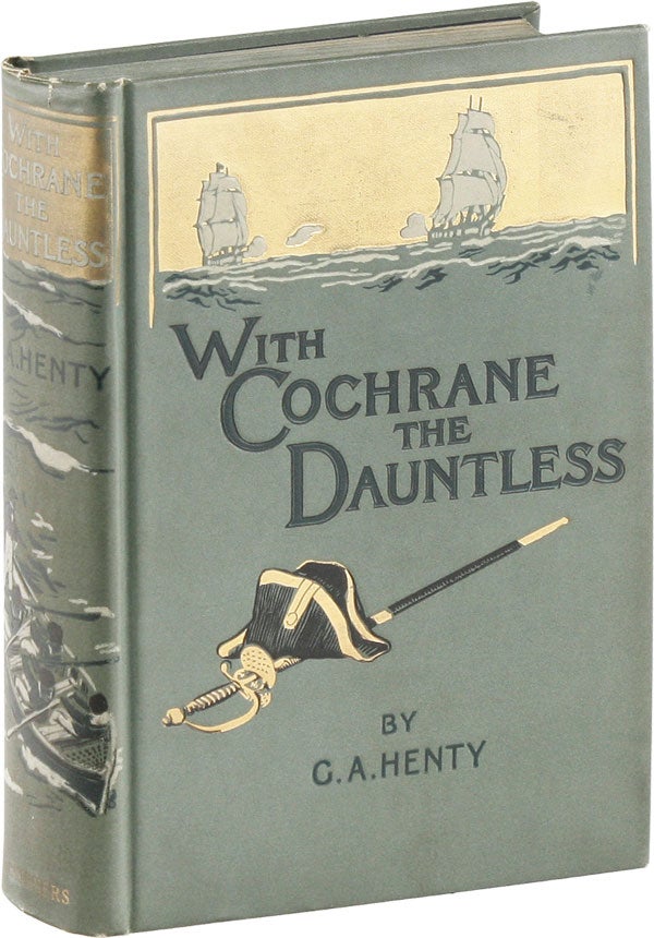 Item #54582] With Cochrane the Dauntless. HENTY, eorge, lfred