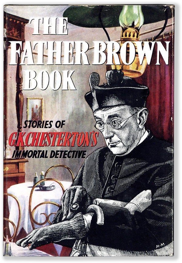 Item #54658] The Father Brown Book: Stories of G.K. Chesterton Immortal Detective. G. K....