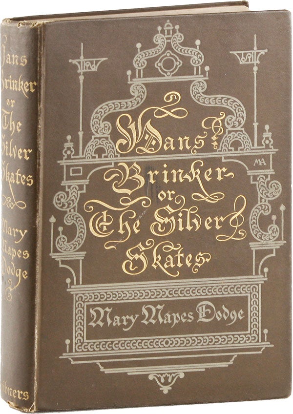 Item #54663] Hans Brinker, or the Silver Skates: A Story of Life in Holland. Mary Mapes DODGE