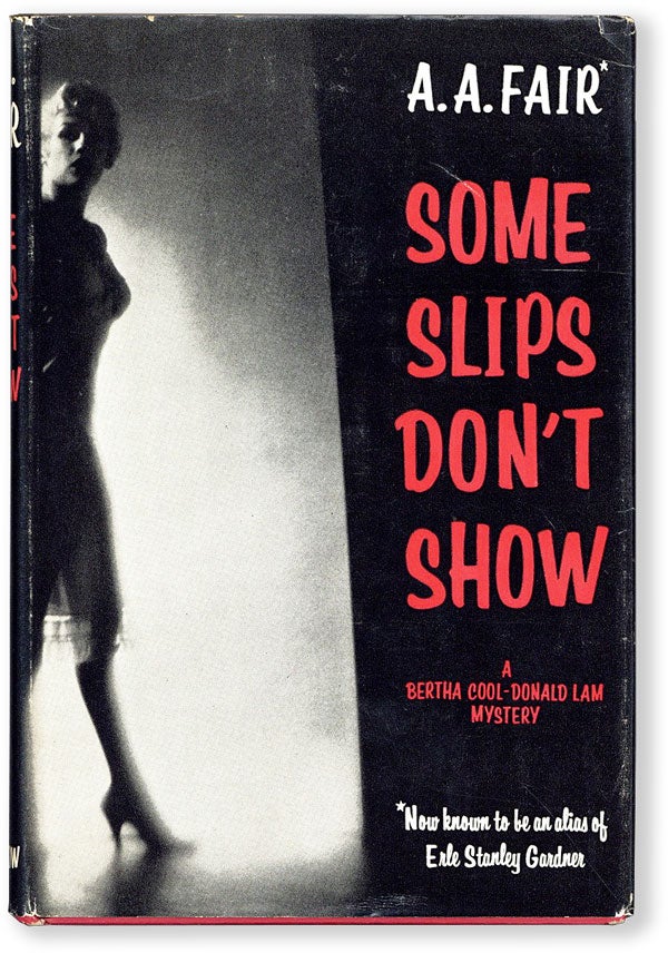 Item #54709] Some Slips Don't Show. A. A. FAIR, pseud. of Erle Stanley Gardner
