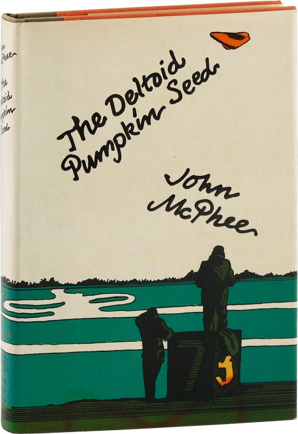 Item #54824] The Deltoid Pumpkin Seed [With Signed Bookplate Laid In]. John MCPHEE