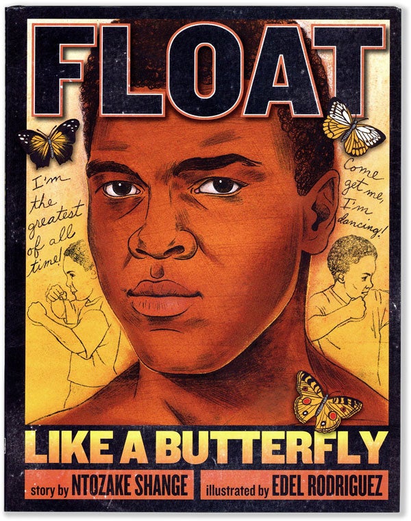 Item #54830] [Muhammad Ali] Float Like A Butterfly. Ntozake SHANGE, Edel Rodreiguez, author