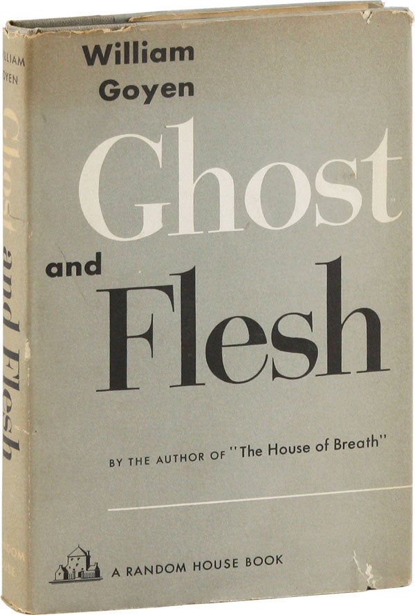 Item #54866] Ghost and Flesh. William GOYEN