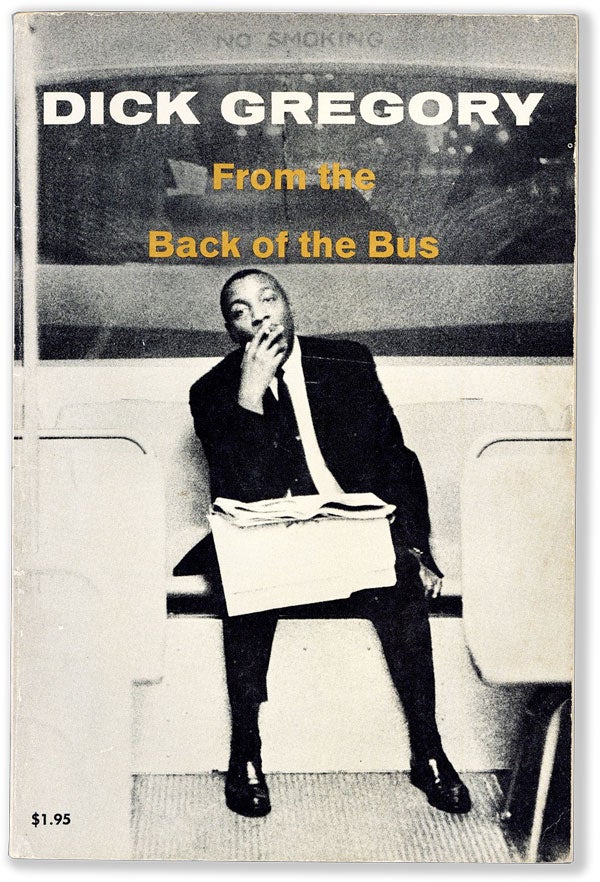 Item #54967] From The Back Of The Bus. Dick GREGORY, Hugh Hefner, introduction