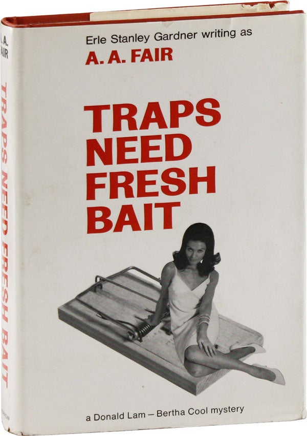 Item #55000] Traps Need Fresh Bait: A Donald Lam / Bertha Cool Mystery. A. A. FAIR, pseud. of...