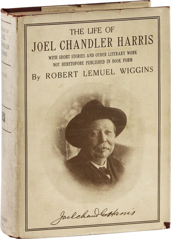 Item #55165] The Life of Joel Chandler Harris, from Obscurity in Boyhood to Fame in Early...