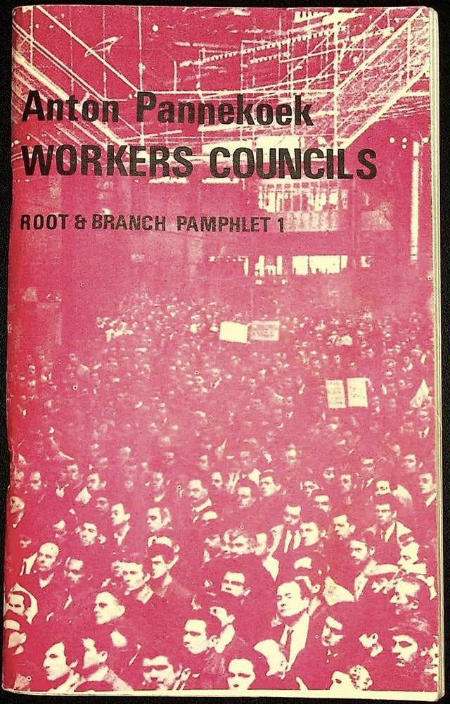 Item #55183] Workers Councils. Anton PANNEKOEK