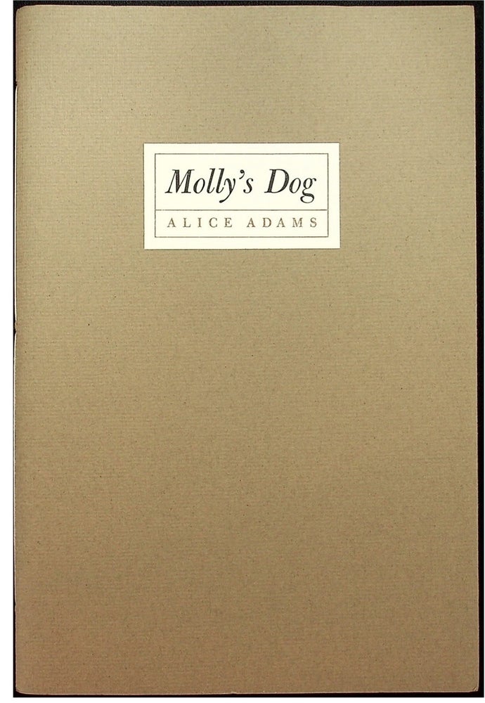 Item #55230] Molly's Dog. A Story by Alice Adams. Alice ADAMS