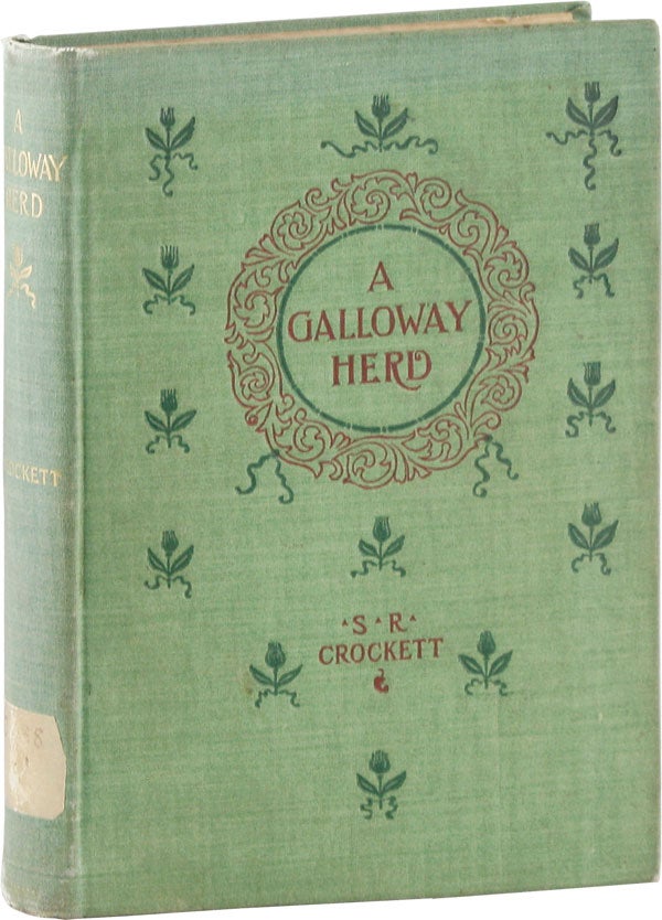 Item #55244] A Galloway Herd. S. R. CROCKETT