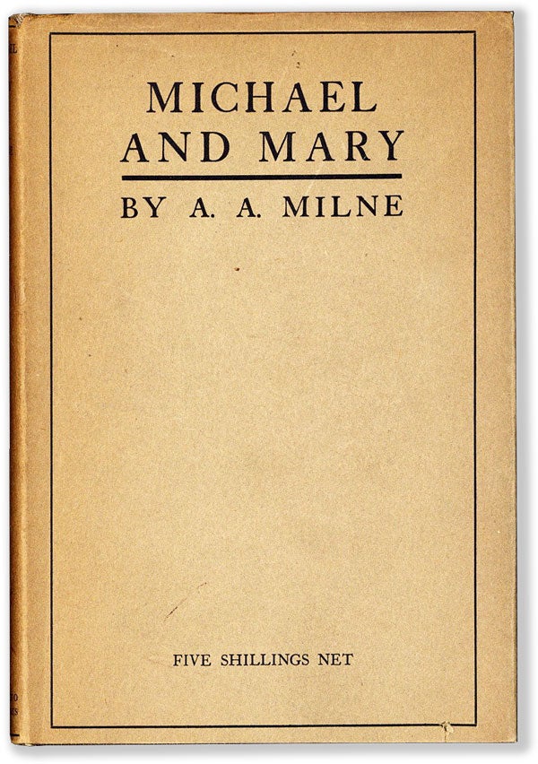 Item #55248] Michael and Mary: A Play. A. A. MILNE