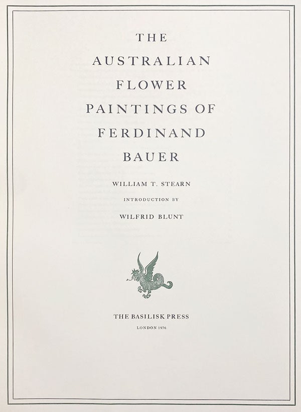 Item #55251] The Australian Flower Paintings of Ferdinand Bauer. William T. STEARN, Wilfred...