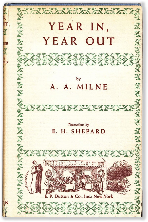 Item #55253] Year In, Year Out. A. A. MILNE, E. H. SHEPARD, text, illustrations