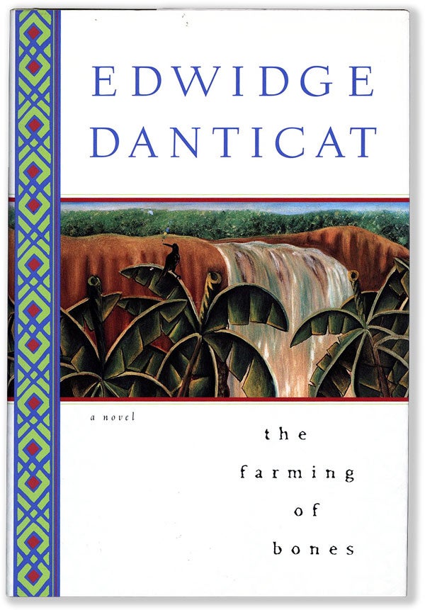 Item #55260] The Farming of Bones: A Novel [Signed]. Edwidge DANTICAT