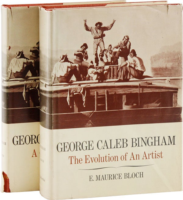 Item #55305] George Caleb Bingham. I: The Evolution of An Artist. II: A Catalogue Raisonné. E....