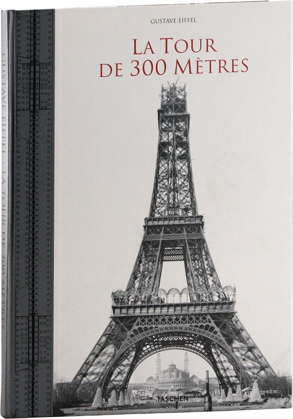 Item #55331] La Tour de Trois Cents Mètres / The Three-Hundred Metre Tower. Gustave EIFFEL,...