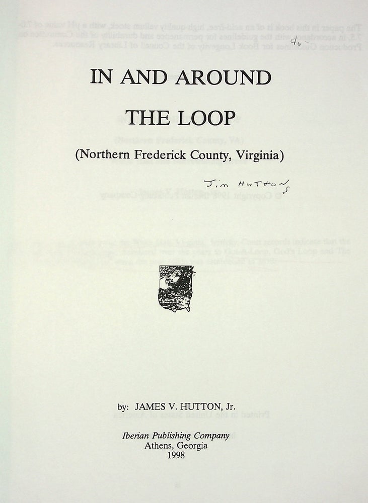 Item #55357] In and Around the Loop (Northern Frederick County, Virginia). James V. HUTTON