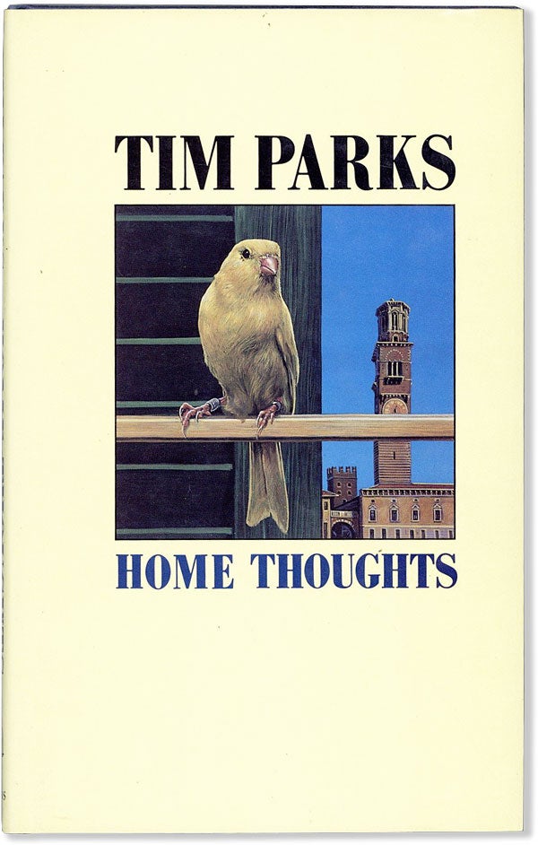 Item #55366] Home Thoughts. Tim PARKS